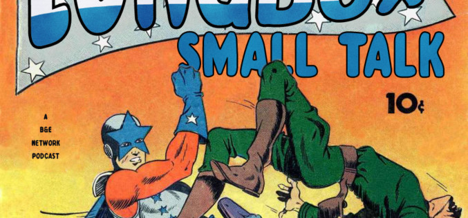 Longbox Small Talk – Episode 5: Bat-fleck and the con of Comic-Con